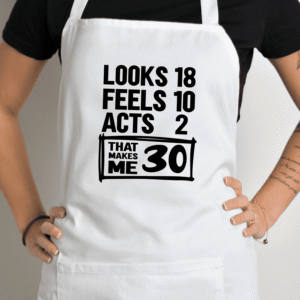 Balta prijuostė su spauda „Makes me 30“