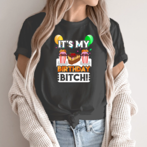 Unisex marškinėliai su spauda „It's My Birthday B*tch“