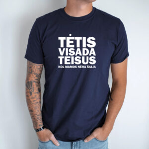 Unisex marškinėliai su spauda „Tėtis visada teisus“